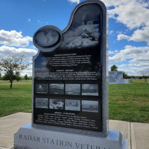 The Radar Station Veteran's Memorial is crafted from polished black granite and features laser engraved images and memorial information. It is on display at the National Museum of the United States Air Force in Dayton, Ohio.